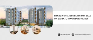 Sharda Shelters Flats for Sale on Bariatu Road Ranchi 2026