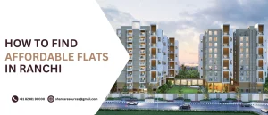How to Find Affordable Flats in Ranchi