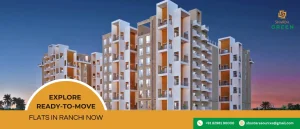 Waiting: Explore Ready-to-Move Flats in Ranchi Now? Understanding Its Benefits