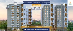 Choosing Real Estate Developers in Ranchi ? Avoid This Costly Mistake